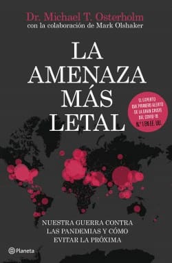 LA AMENAZA MAS LETAL. nuestra guerra contra las pandemias y como evitar la proxima