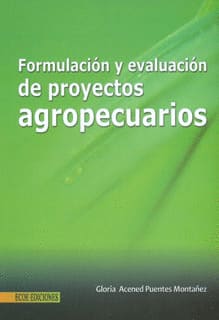 FORMULACIÓN Y EVALUACIÓN DE PROYECTOS AGROPECUARIOS