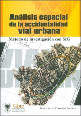 ANALISIS ESPACIAL DE LA ACCIDENTALIDAD VIAL URBANA. Metodo de investigacion con sig