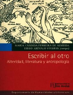 ESCRIBIR AL OTRO. Alteridad, literatura y antropología
