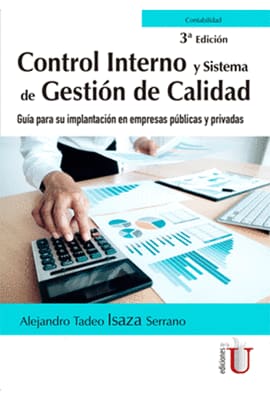 CONTROL INTERNO Y SISTEMA DE GESTIÓN DE CALIDAD. Guía para su implantación en empresas públicas y privadas