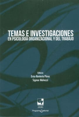 TEMAS E INVESTIGACIONES EN PSICOLOGÍA ORGANIZACIONAL Y DEL TRABAJO