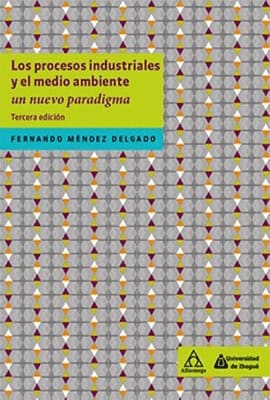 LOS PROCESOS INDUSTRIALES Y EL MEDIO AMBIENTE. un nuevo paradigma