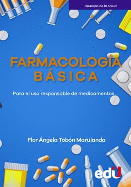 FARMACOLOGIA BASICA. Para el uso responsable de medicamentos