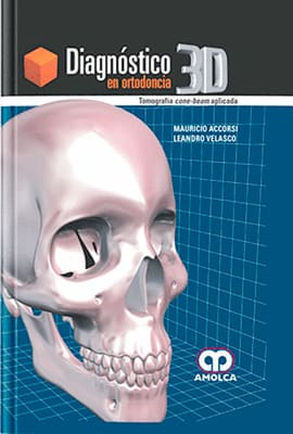 DIAGNÓSTICO 3D EN ORTODONCIA. Tomografía cone-beam aplicada