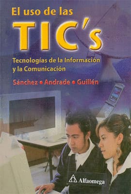 EL USO DE LAS TIC´S TECNOLOGÍAS DE LA INFORMACIÓN Y LA COMUNICACIÓN