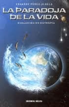 LA PARADOJA DE LA VIDA. evolucion entropia
