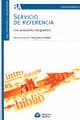SERVICIO DE REFERENCIA. Una propuesta integradora