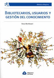 BIBLIOTECARIOS USUARIOS Y GESTION DEL CONOCIMIENTO