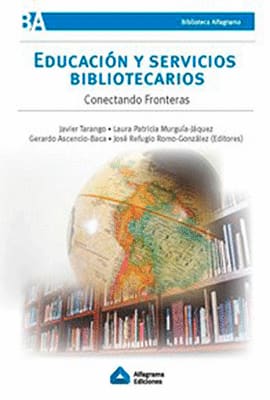 EDUCACION Y SERVICIOS BIBLIOTECARIOS. Conectando Fronteras