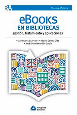 E-BOOKS EN BIBLIOTECAS. Gestion Tratamiento Y Aplicaciones