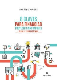 8 CLAVES PARA FINANCIAR PROYECTOS INNOVADORES DESDE LA ESCUELA TÉCNICA
