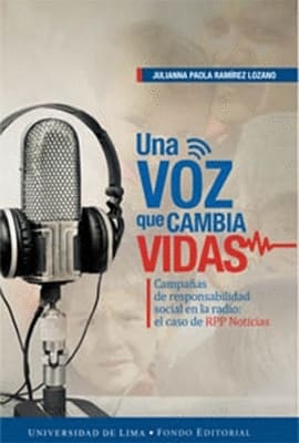 UNA VOZ QUE CAMBIA VIDAS. Campañas de responsabilidad social en la radio el caso de rpp noticias