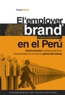 EL EMPLOYER BRAND (MARCA EMPLEADOR) EN EL PERU. Oportunidades y buenas practicas empresariales en el entorno global del trabajo