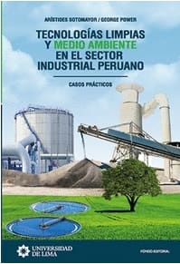 TECNOLOGIAS LIMPIAS Y MEDIO AMBIENTE EN EL SECTOR INDUSTRIAL PERUANO. Casos Practicos