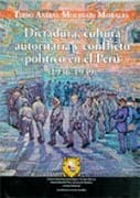 DICTADURA, CULTURA AUTORITARIA Y CONFLICTO POLÍTICO EN EL PERÚ (1936-1939)