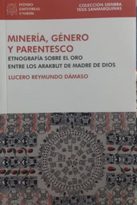 MINERIA GENERO Y PARENTESCO. etnografia sonre el oro entre los arabut de madre de dios