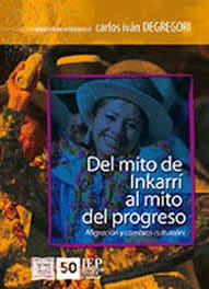 DEL MITO DE INKARRÍ AL MITO DEL PROGRESO TOMO III. Migración y cambios culturales