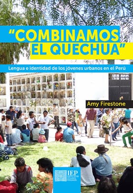 COMBINAMOS EL QUECHUA. Lengua e identidad de los jovenes urbanos en el Peru