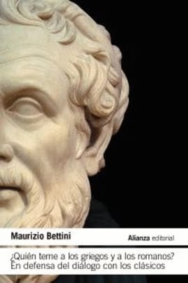 ¿QUIEN TEME A LOS GRIEGOS Y A LOS ROMANOS?. En defensa del diálogo con los clásicos